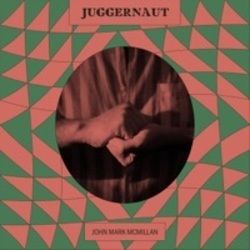 Juggernaut by John Mark McMillan