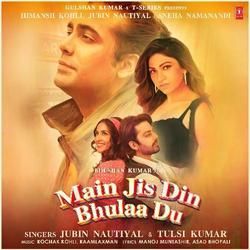 Main Jis Din Bhulaa Du by Jubin Nautiyal Tulsi Kuar