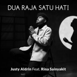 Dua Raja Satu Hati by Justy Aldrin