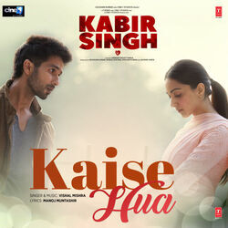 Kaise Hua Chords by Kabir Singh