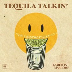 Tequila Talkin by Kameron Marlowe