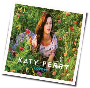 Katy Perry chords for Love me (Ver. 3)
