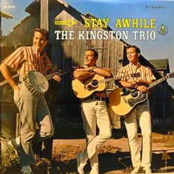 Stay Awhile Chords by The Kingston Trio