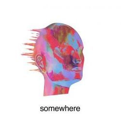 Somewhere by LANY