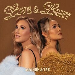 Love And Light Chords by Maddie & Tae