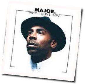 Why I Love You by Major