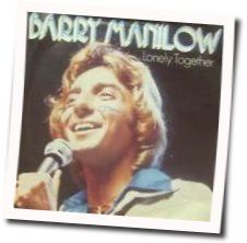 Lonely Together by Barry Manilow