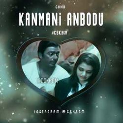 Guna - Kanmani Anbodu by Soundtracks