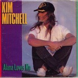 Alana Loves Me by Kim Mitchell
