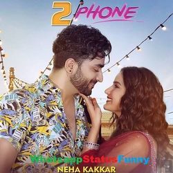 2 Phone by Neha Kakkar