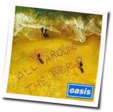 All Around The World by Oasis