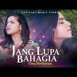 Jang Lupa Bahagia by Ona Hetharua