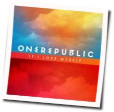 If I Lose Myself  by OneRepublic