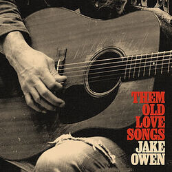 Them Old Love Songs Chords by Jake Owen