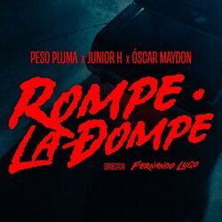 Rompe La Dompe Ft Oscar Maydon by Peso Pluma