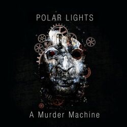 A Murder Machine by Polar Lights