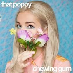 Chewing Gum by Poppy