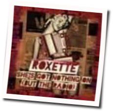 Shes Got Nothing On But The Radio by Roxette