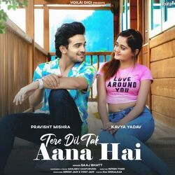 Tere Dil Tak Aana Hai by Saaj Bhatt