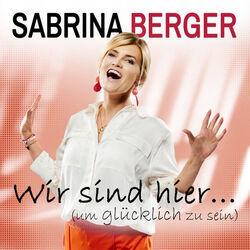 Wir Sind Hier Um Glücklich Zu Sein by Sabrina Berger