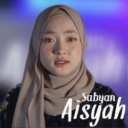 Aisyah Istri Rasulullah by Sabyan