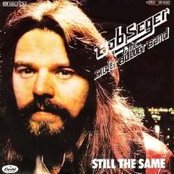 Still The Same  by Bob Seger