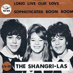 Long Live Our Love by The Shangri-las