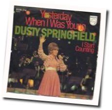 Yesterday When I Was Young by Dusty Springfield