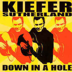 Down In A Hole by Kiefer Sutherland