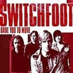 Dare You To Move by Switchfoot