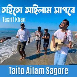 Taito Ailam Sagore by Tasrif Khan