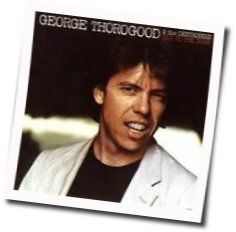 Bad To The Bone  by George Thorogood