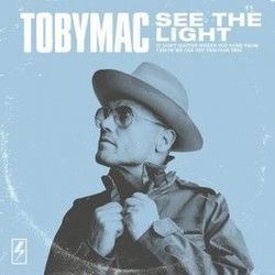 See The Light by TobyMac