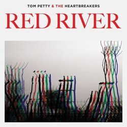 Red River by Tom Petty And The Heartbreakers