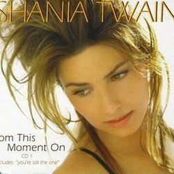 From This Moment On  by Shania Twain