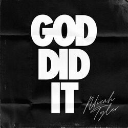 God Did It Chords by Micah Tyler