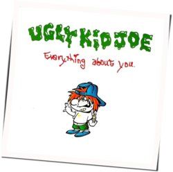 Everything About You  by Ugly Kid Joe