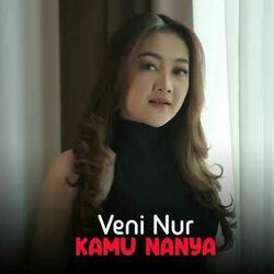 Kamu Nanya by Veni Nur