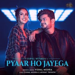 Pyaar Ho Jayega by Vishal Mishra