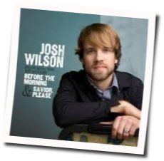 Before The Morning Chords by Josh Wilson