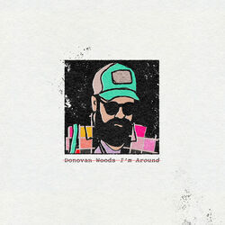 I'm Around Chords by Donovan Woods