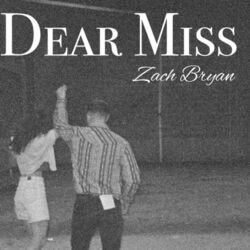 Dear Miss by Zach Bryan